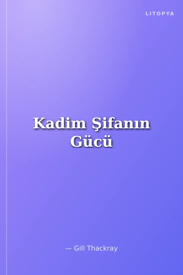 Kadim Şifanın Gücü