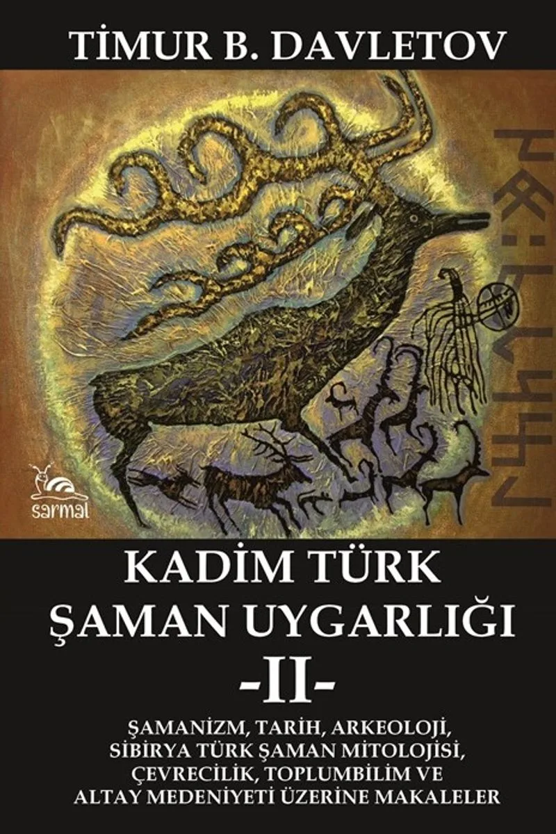 Kadim Türk Şaman Uygarlığı 2 Şamanizm, Tarih, Arkeoloji, Sibirya Türk Şaman Mitolojisi, Çevrecilik