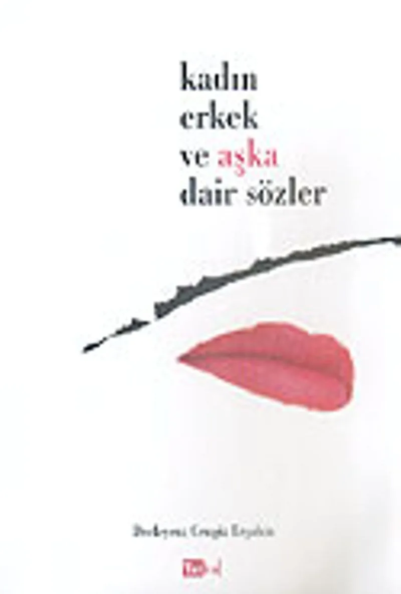 Kadın Erkek ve Aşka Dair Sözler