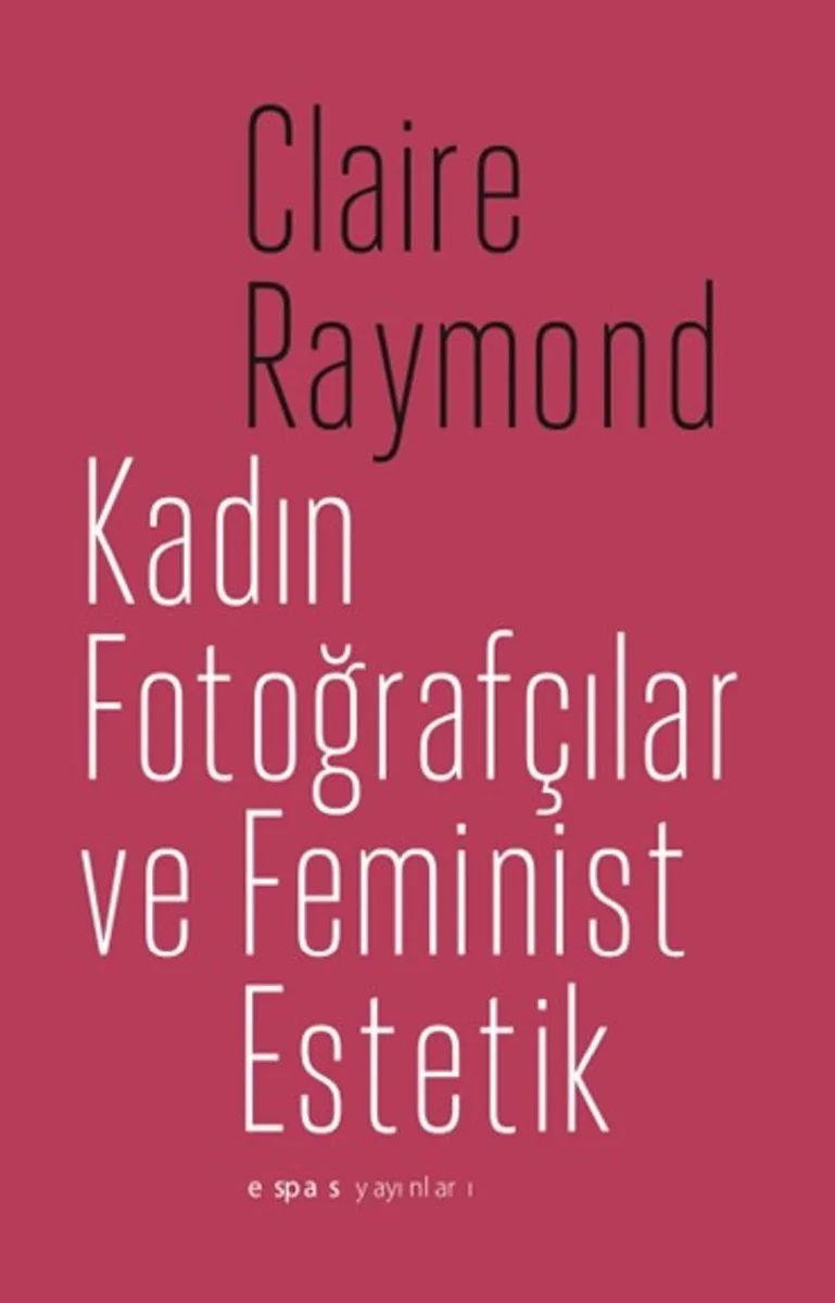 Kadın Fotoğrafçılar ve Feminist Estetik