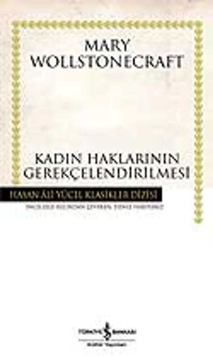 Kadın Haklarının Gerekçelendirilmesi (Ciltli)