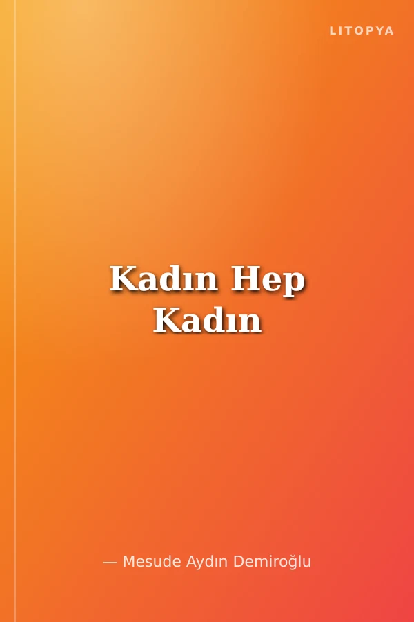 Kadın Hep Kadın