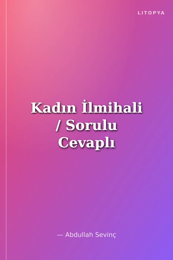 Kadın İlmihali / Sorulu Cevaplı