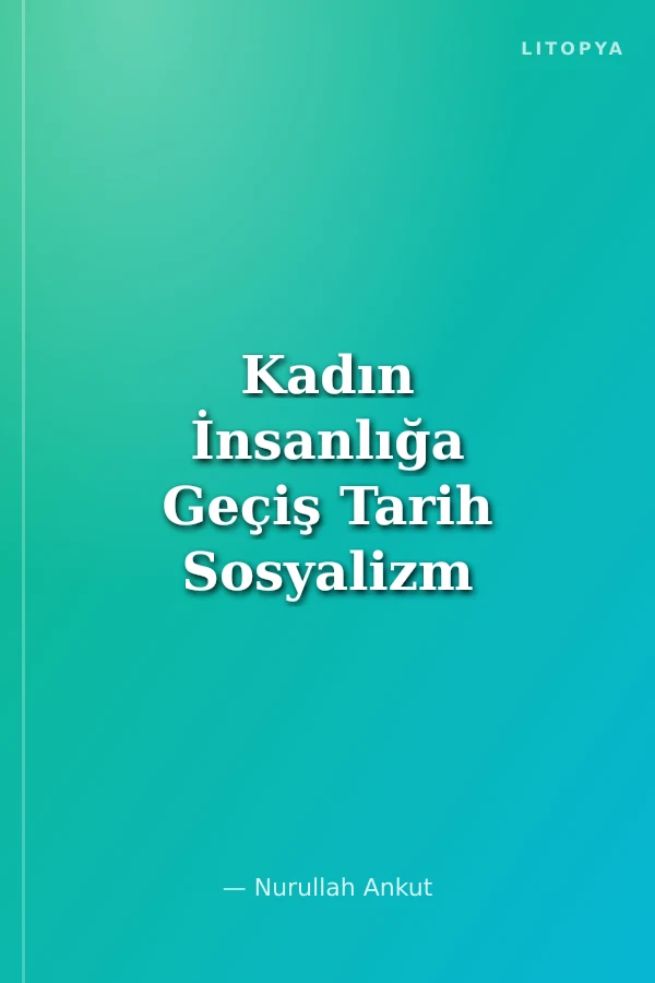 Kadın İnsanlığa Geçiş Tarih Sosyalizm