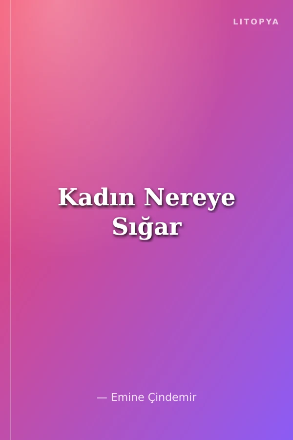 Kadın Nereye Sığar