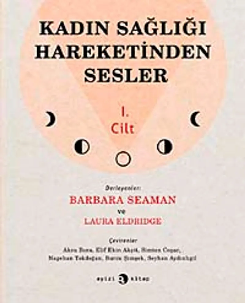 Kadın Sağlığı Hareketinden Sesler (1. Cilt)