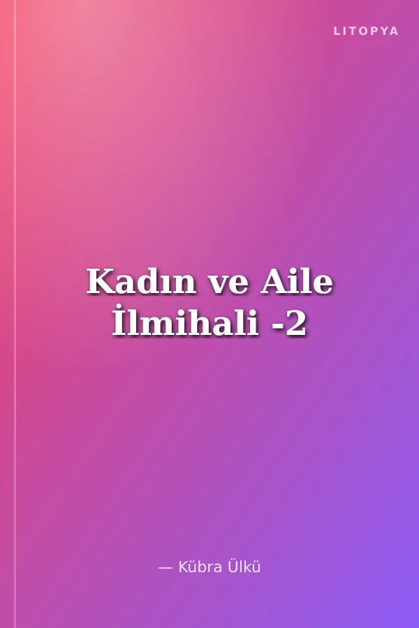 Kadın ve Aile İlmihali -2