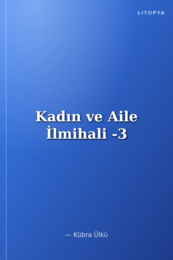 Kadın ve Aile İlmihali -3