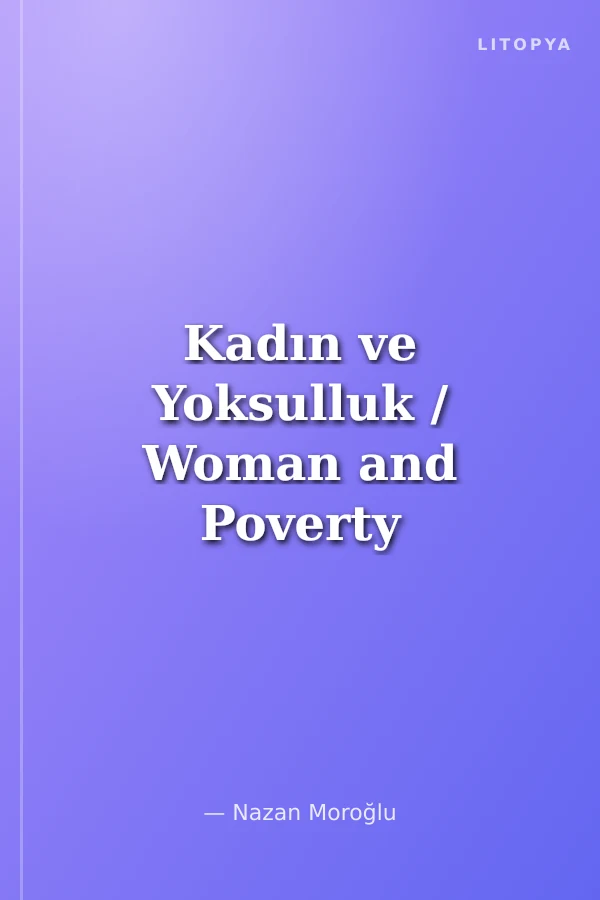 Kadın ve Yoksulluk / Woman and Poverty