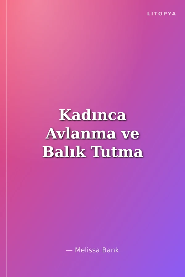 Kadınca Avlanma ve Balık Tutma