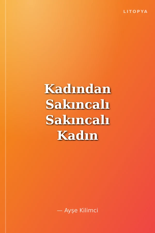 Kadından Sakıncalı Sakıncalı Kadın Öyküleri Antolojisi