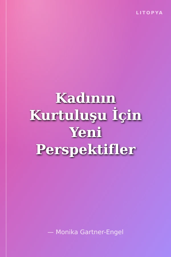 Kadının Kurtuluşu İçin Yeni Perspektifler