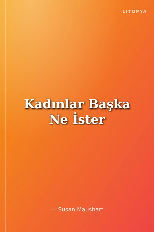 Kadınlar Başka Ne İster