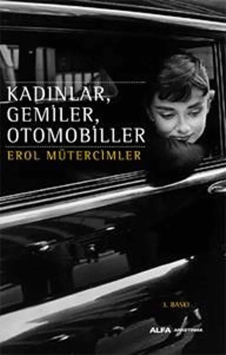 Kadınlar, Gemiler, Otomobiller