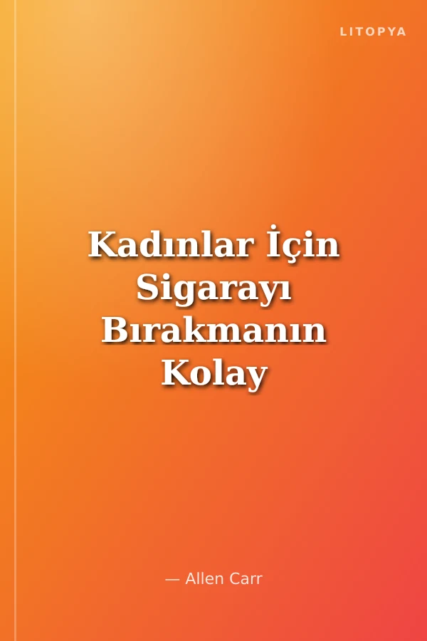 Kadınlar İçin Sigarayı Bırakmanın Kolay Yolu