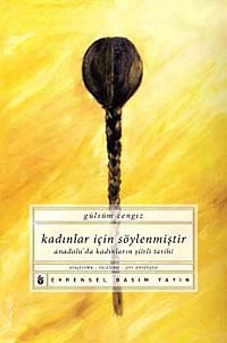 Kadınlar İçin Söylenmiştir Anadolu'da Kadınların Şiirli Tarihi