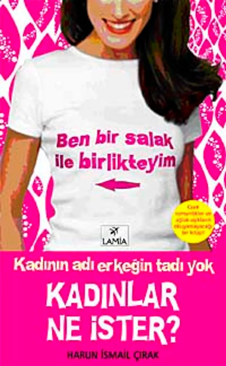 Kadınlar Ne İster? Kadının Adı Erkeğin Tadı Yok (Cep Boy)