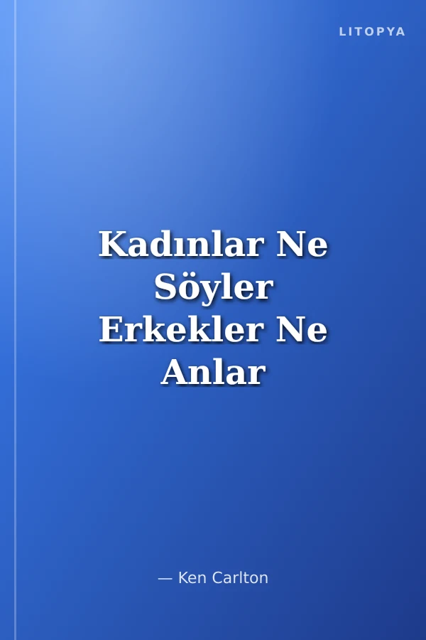 Kadınlar Ne Söyler Erkekler Ne Anlar
