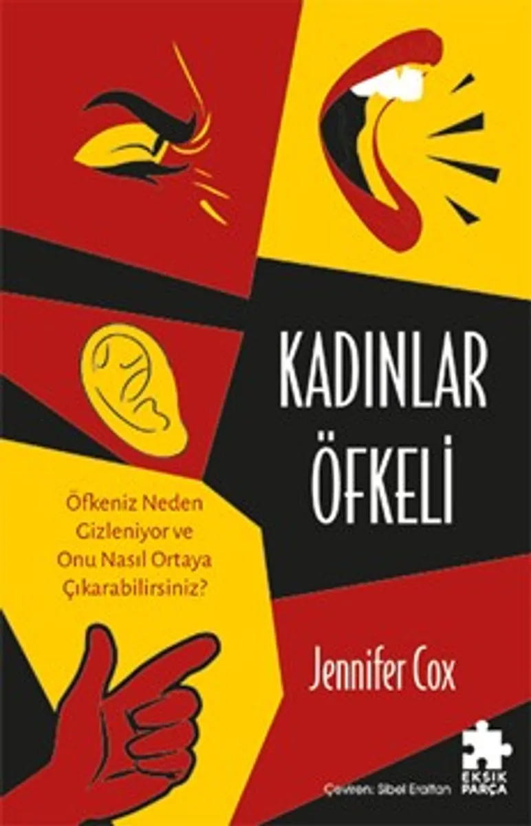 Kadınlar Öfkeli Öfkeniz Neden Gizleniyor ve Onu Nasıl Ortaya Çıkarabilirsiniz?