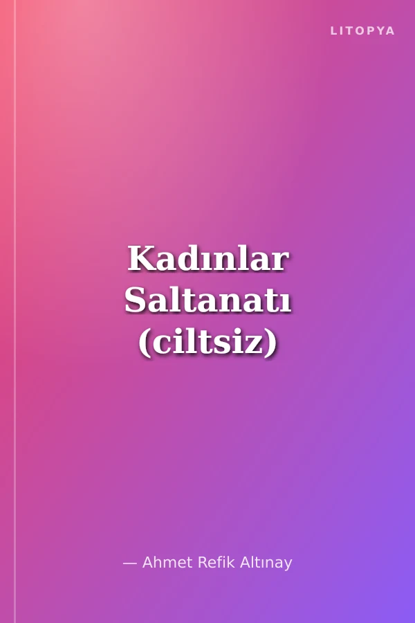 Kadınlar Saltanatı (ciltsiz)
