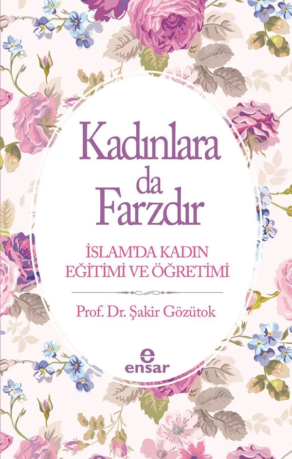 Kadınlara Da Farzdır İslam'da Kadın Eğitimi ve Öğretimi
