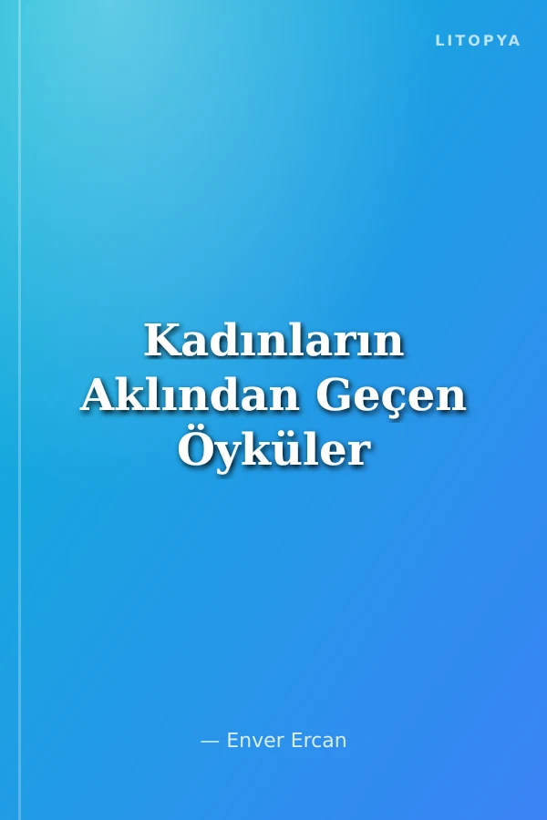 Kadınların Aklından Geçen Öyküler