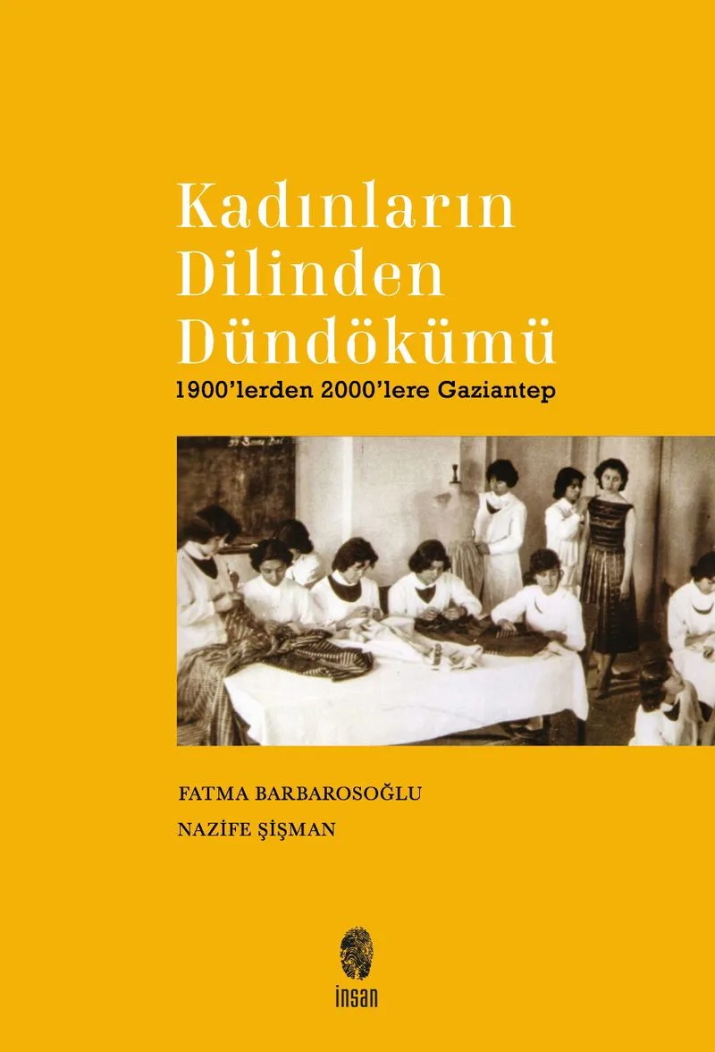Kadınların Dilinden Dündökümü 1900'lerden 2000'lere Gaziantep