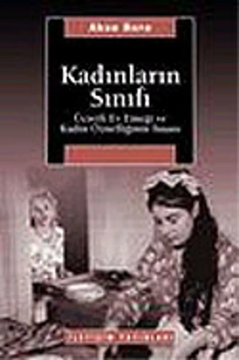 Kadınların Sınıfı Ücretli Ev Emeği ve Kadın Öznelliğinin İnşası