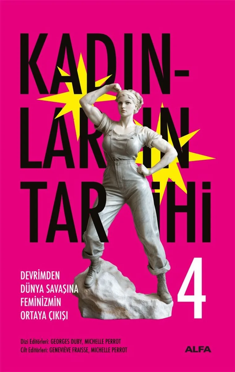 Kadınların Tarihi 4 (Ciltli) Devrimden Dünya Savaşına Feminizmin Ortaya Çıkışı