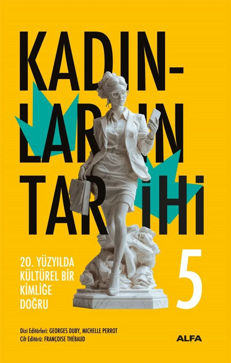 Kadınların Tarihi 5 (Ciltli) 20. Yüzyılda Kültürel Bir Kimliğe Doğru
