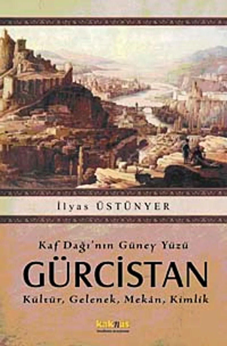 Kaf Dağı'nın Güney Yüzü Gürcistan Kültür, Gelenek, Mekan, Kimlik