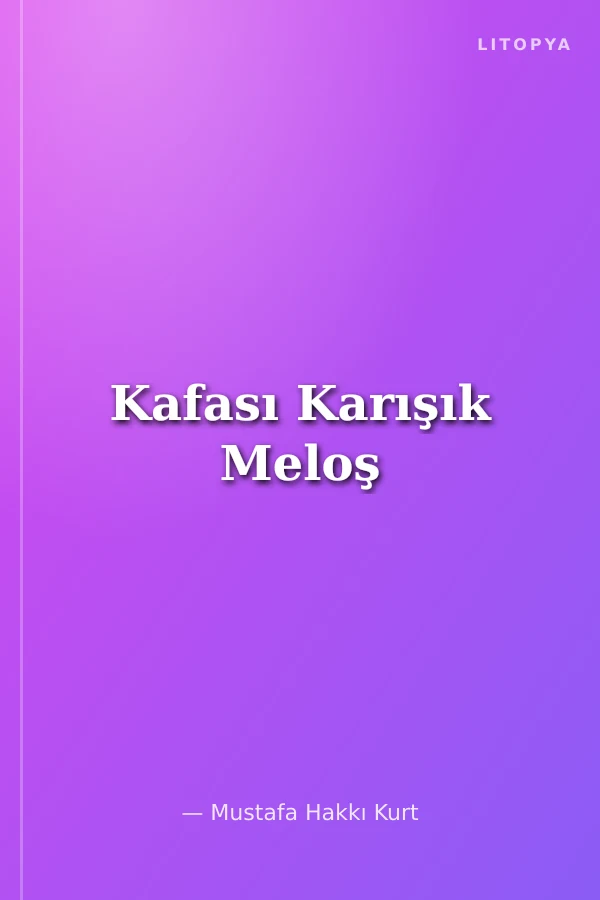 Kafası Karışık Meloş