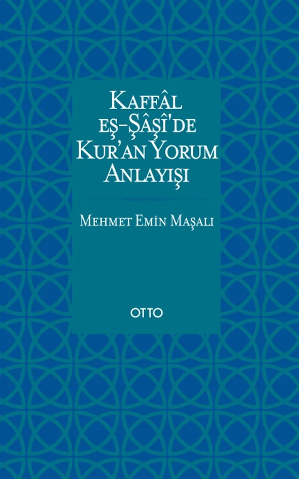 Kaffal eş-Şaşi'de Kur'an Yorum Anlayışı