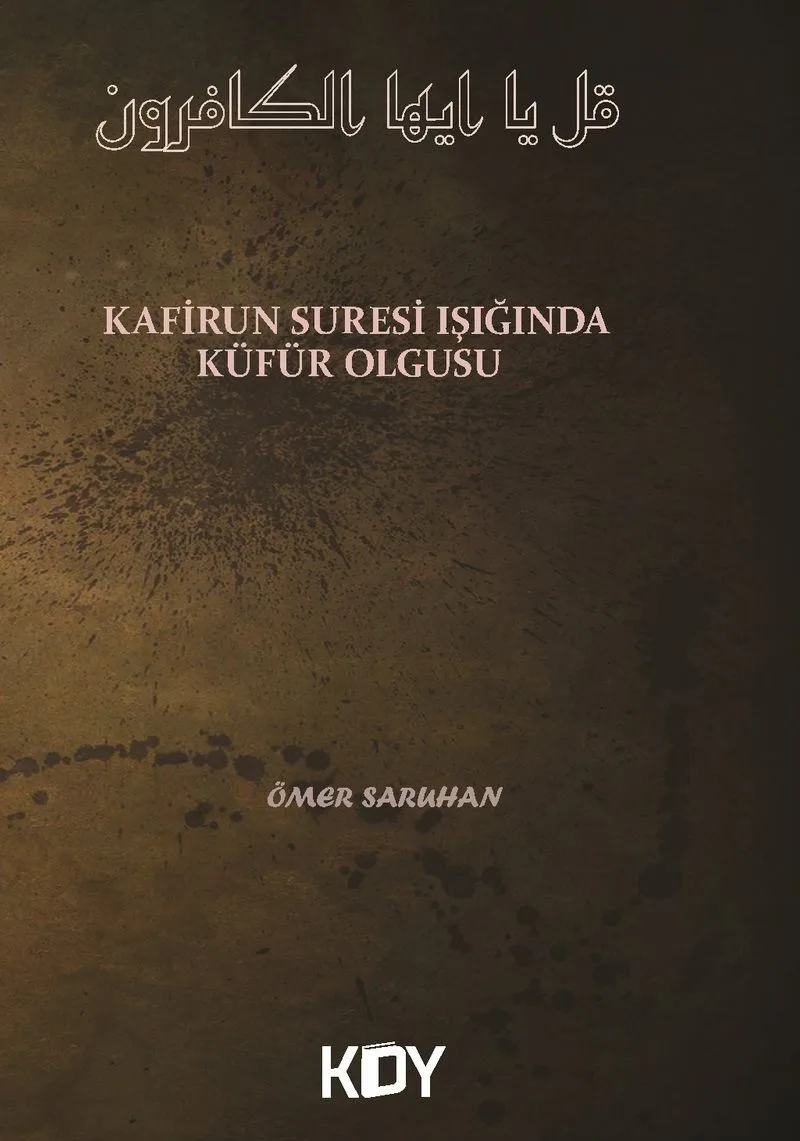 Kafirun Suresi Işığında Küfür Olgusu