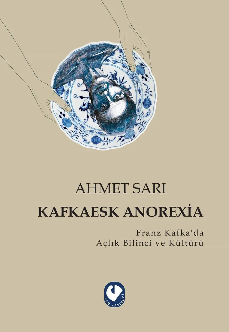 Kafkaesk Anorexia Franz Kafka'da Açlık Bilinci ve Kültürü