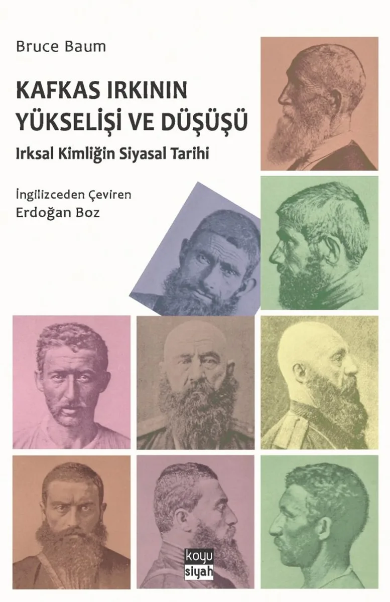 Kafkas Irkının Yükselişi ve Düşüşü Irksal Kimliğin Siyasal Tarihi