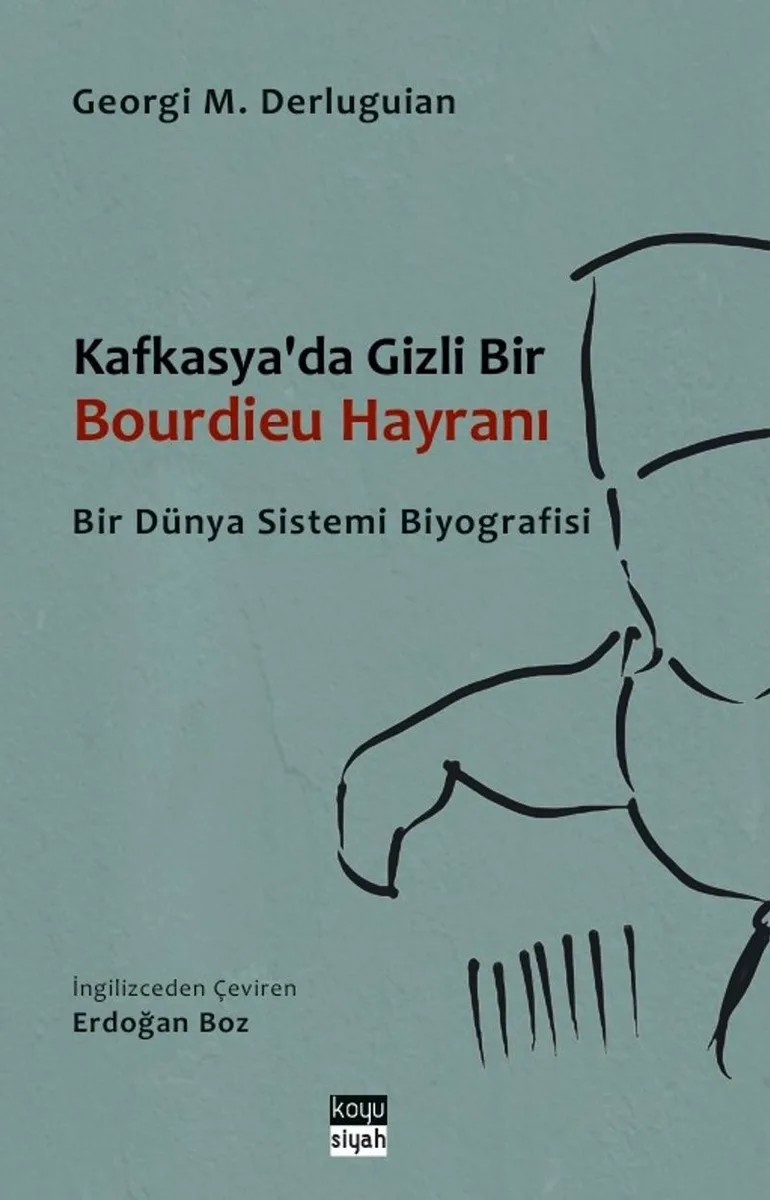 Kafkasya'da Gizli Bir Bourdieu Hayranı Bir Dünya Sistemi Biyografisi