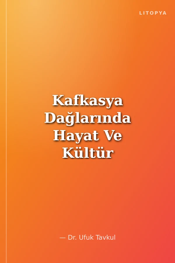 Kafkasya Dağlarında Hayat Ve Kültür