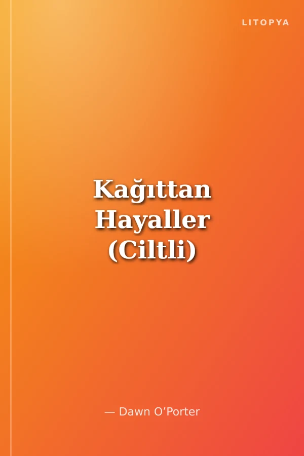 Kağıttan Hayaller (Ciltli)