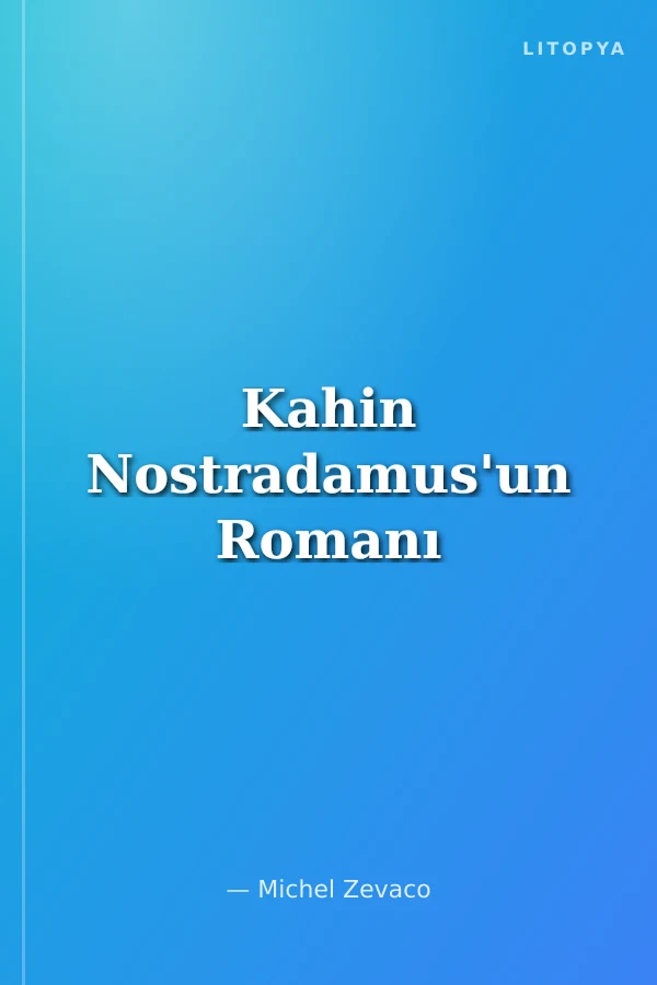 Kahin Nostradamus'un Romanı