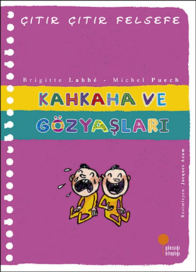 Kahkaha ve Gözyaşları / Çıtır Çıtır Felsefe (32. Kitap)