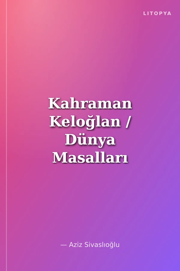 Kahraman Keloğlan / Dünya Masalları