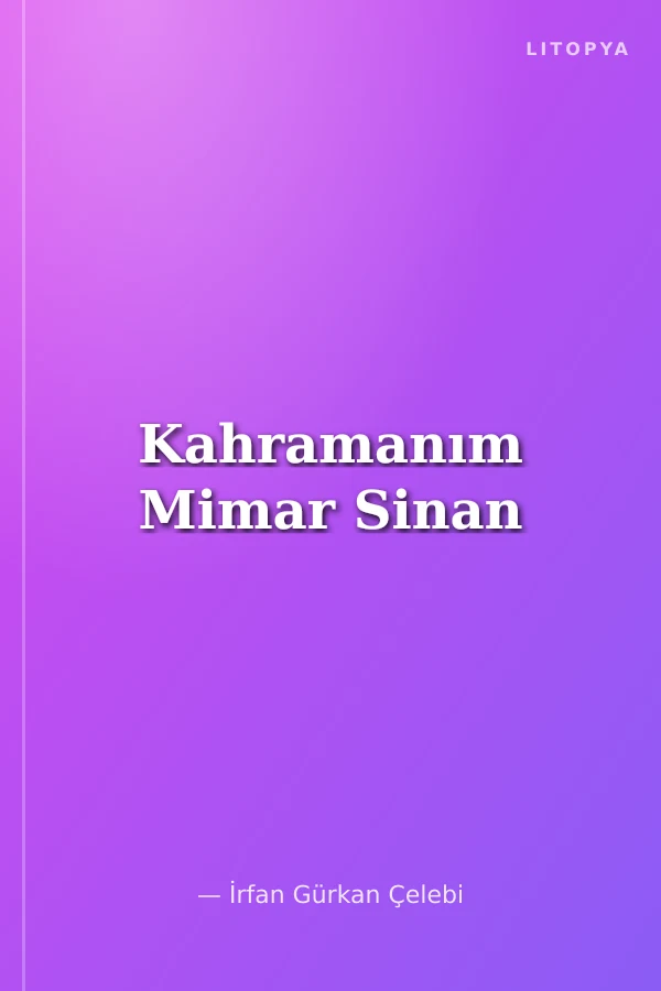 Kahramanım Mimar Sinan