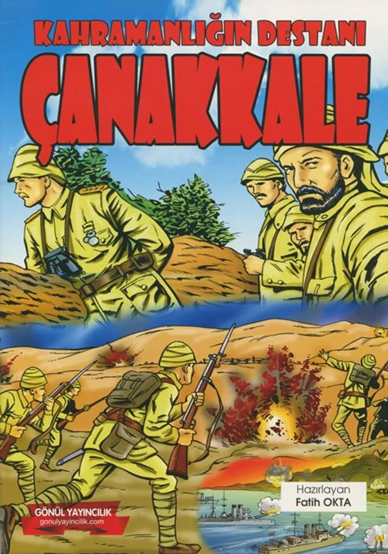 Kahramanlığın Destanı Çanakkale (Renkli, Resimli)