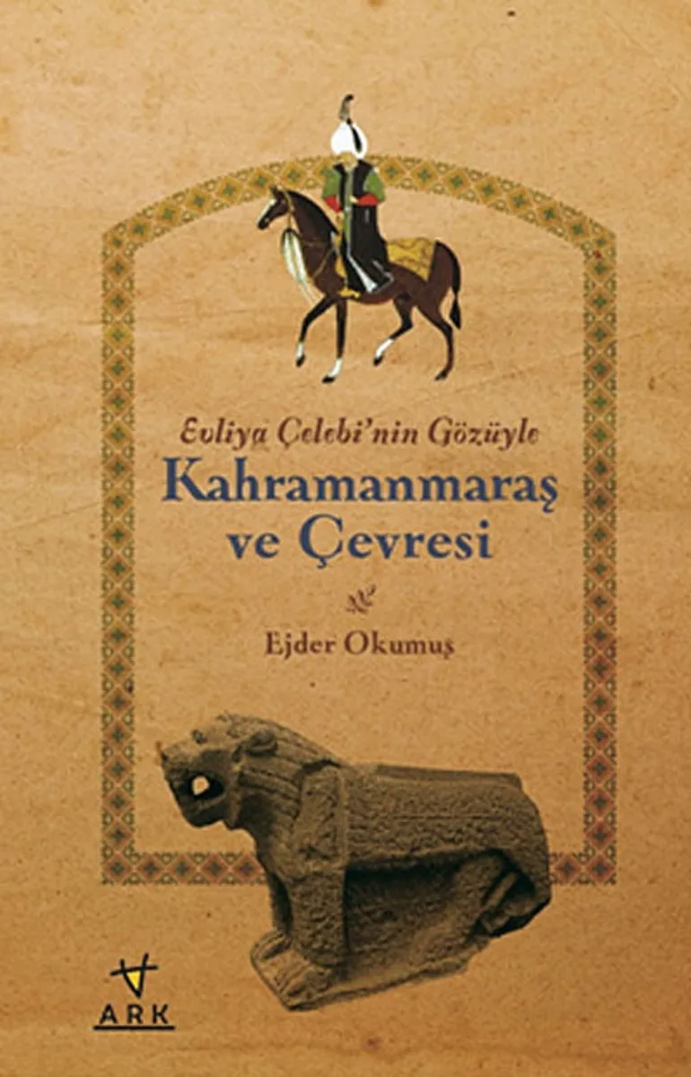 Kahramanmaraş ve Çevresi Evliya Çelebi'nin Gözüyle