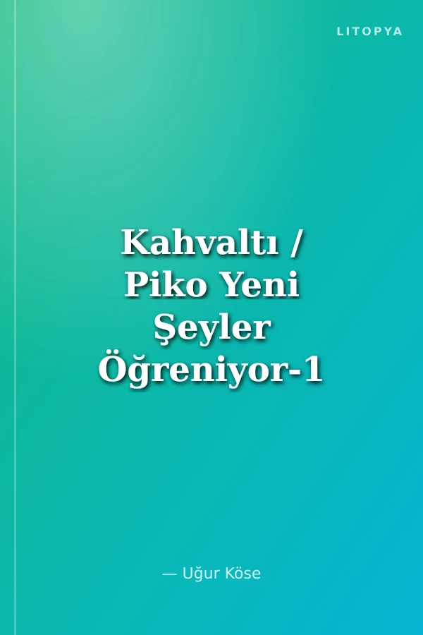 Kahvaltı / Piko Yeni Şeyler Öğreniyor-1