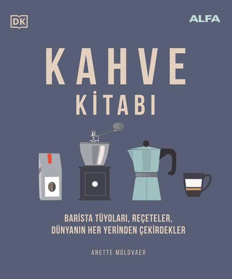 Kahve Kitabı (Ciltli) Barista Tüyoları, Reçeteler, Dünyanın Her Yerinden Çekirdekler
