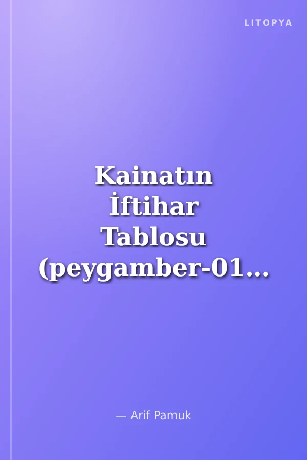 Kainatın İftihar Tablosu (peygamber-012)