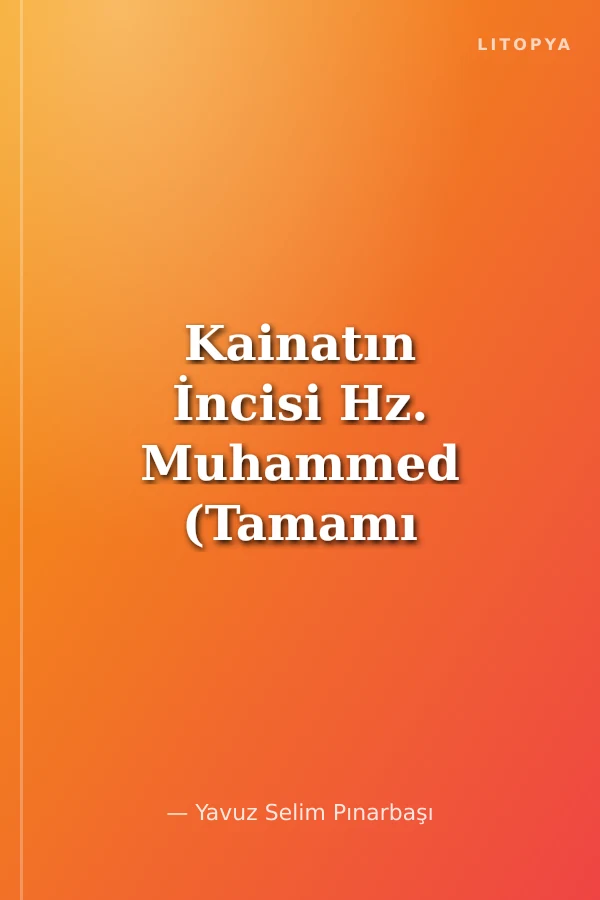 Kainatın İncisi Hz. Muhammed (Tamamı Renkli)
