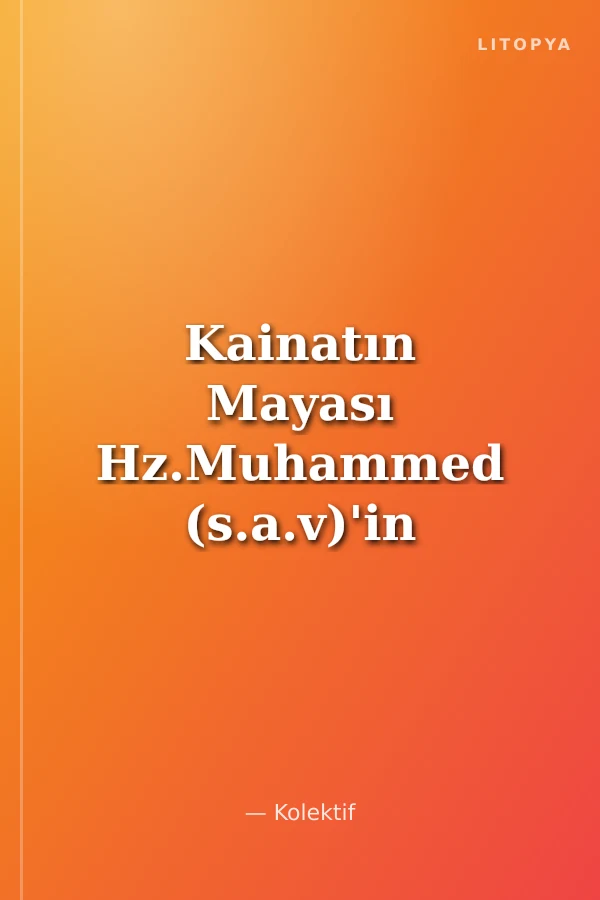 Kainatın Mayası Hz.Muhammed (s.a.v)'in Nübüvveti ve Mucizeleri
